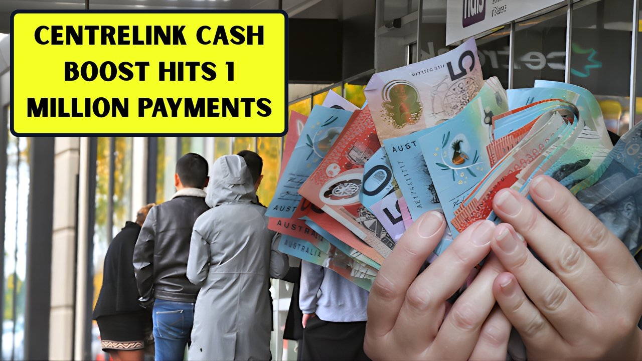 Centrelink Cash Boost Hits 1 Million Payments, Offering Crucial Relief to Aussie Families