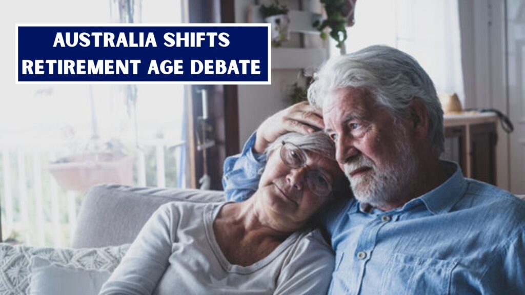 Australia Shifts Retirement Age Debate